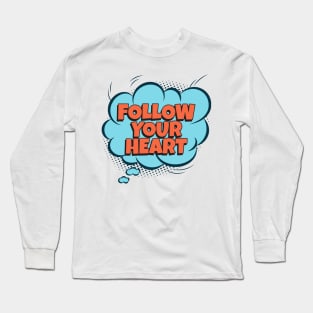 Follow your Heart - Comic Book Graphic Long Sleeve T-Shirt